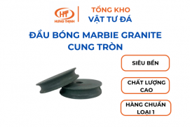 Đầu Bóng Marbie Granite Cung Tròn