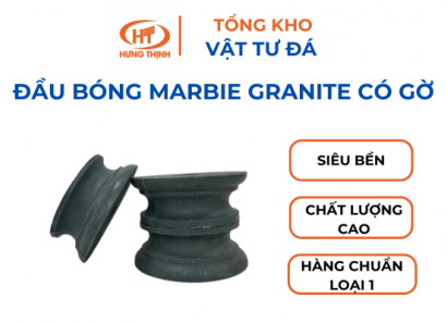 Đầu Bóng Marbie Granite Có Gờ