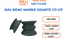 Đầu Bóng Marbie Granite Có Gờ